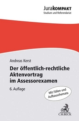 Der &ouml;ffentlich-rechtliche Aktenvortrag im Assessorexamen - Andreas Kerst