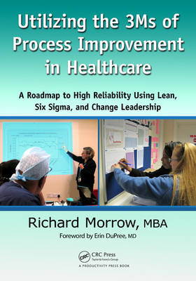 Utilizing the 3Ms of Process Improvement in Healthcare -  Richard Morrow