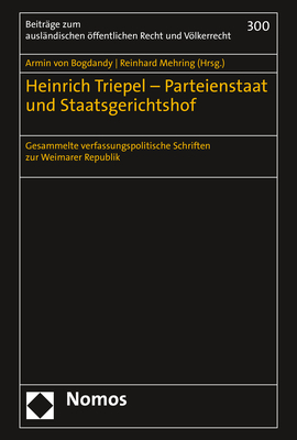 Heinrich Triepel &ndash; Parteienstaat und Staatsgerichtshof - Armin von Bogdandy, Reinhard Mehring