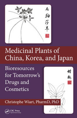 Medicinal Plants of China, Korea, and Japan -  Christophe Wiart