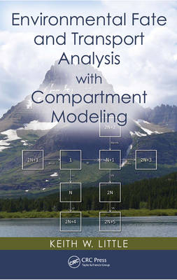 Environmental Fate and Transport Analysis with Compartment Modeling -  Keith W. Little