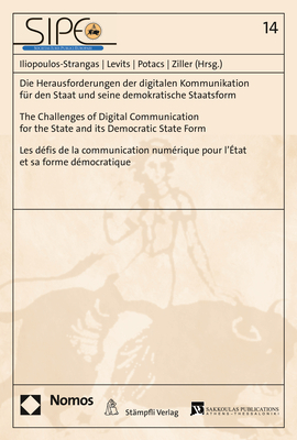 Die Herausforderungen der digitalen Kommunikation für den Staat und seine demokratische Staatsform | The Challenges of Digital Communication for the State and its Democratic State Form |Les défis de la communication numérique pour l’État et sa forme démocratique - 