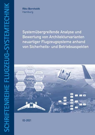 Systemübergreifende Analyse und Bewertung von Architekturvarianten neuartiger Flugzeugsysteme anhand von Sicherheits- und Betriebsaspekten