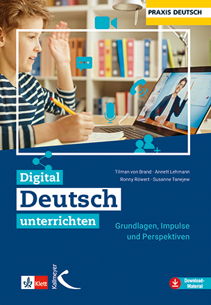 Digital Deutsch unterrichten - Tilman von Brand, Annett Lehmann, Ronny R&ouml;wert, Susanne Tanejew