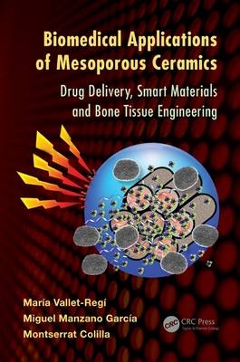 Biomedical Applications of Mesoporous Ceramics -  Montserrat Colilla,  Miguel Manzano Garcia,  Maria Vallet-Regi
