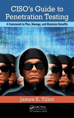 CISO's Guide to Penetration Testing -  James S. Tiller