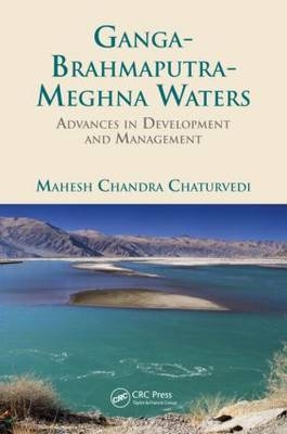 Ganga-Brahmaputra-Meghna Waters -  Mahesh Chandra Chaturvedi