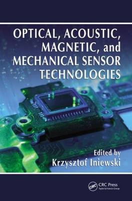 Optical, Acoustic, Magnetic, and Mechanical Sensor Technologies - 