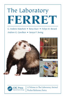 Laboratory Ferret -  Felipe M. Berard,  Andrew G. Cawthon,  Rena Marr,  C. Andrew Matchett,  Sonya P. Swing