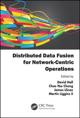 Distributed Data Fusion for Network-Centric Operations