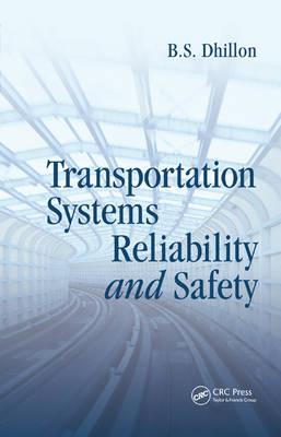 Transportation Systems Reliability and Safety -  B.S. Dhillon