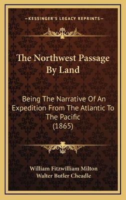 The Northwest Passage By Land