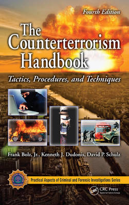 Counterterrorism Handbook -  Kenneth J. Dudonis,  Jr. Frank Bolz,  David P. Schulz
