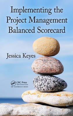 Implementing the Project Management Balanced Scorecard -  Jessica Keyes