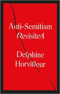Anti-Semitism Revisited - Delphine Horvilleur