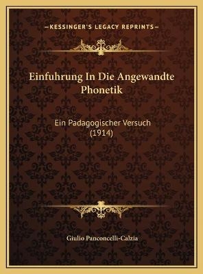 Einfuhrung In Die Angewandte Phonetik - Giulio Panconcelli-Calzia