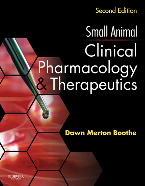 Small Animal Clinical Pharmacology and Therapeutics -  Dawn Merton Boothe