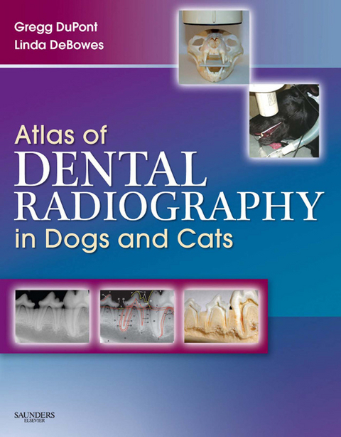 Atlas of Dental Radiography in Dogs and Cats -  Linda J. DeBowes,  Gregg A. DuPont