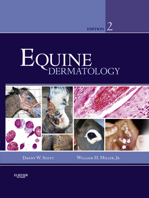 Equine Dermatology - E-Book -  William H. Miller,  Danny W. Scott