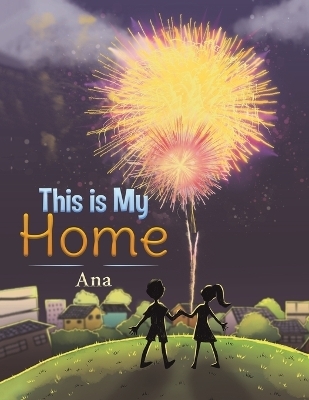 This is My Home -  Ana