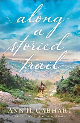 Along a Storied Trail - Ann H. Gabhart