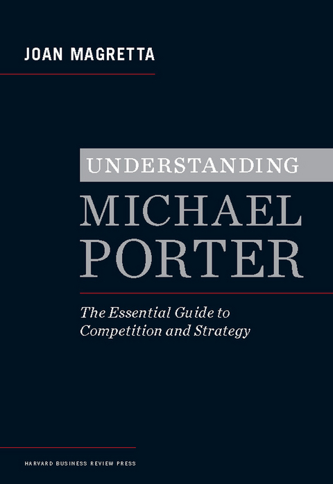 Understanding Michael Porter -  Joan Magretta