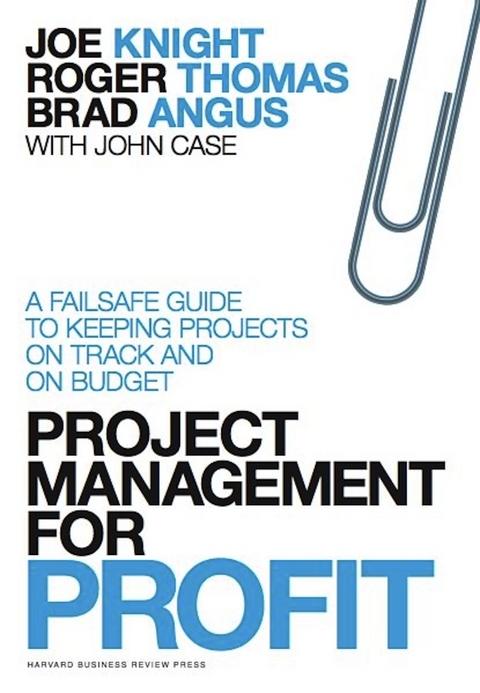 Project Management for Profit -  Brad Angus,  Joe Knight,  Roger Thomas