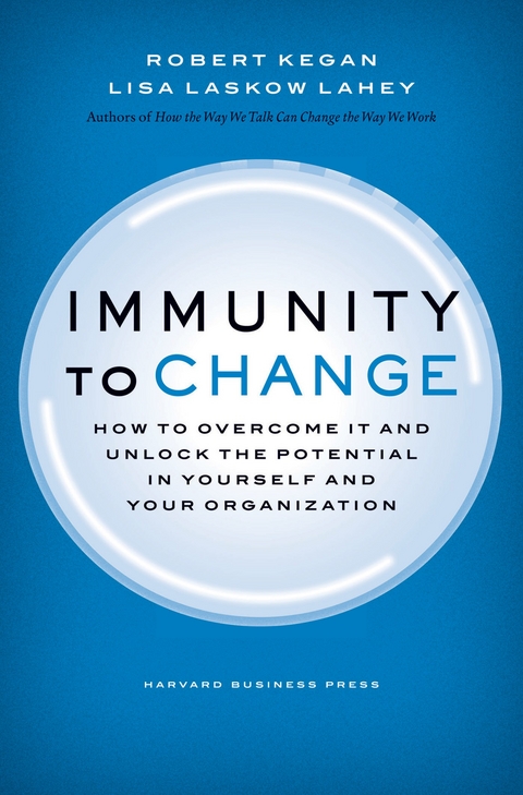 Immunity to Change - Robert Kegan, Lisa Laskow Lahey