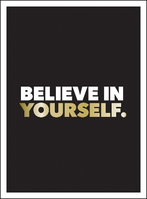 Believe in Yourself - Summersdale Publishers