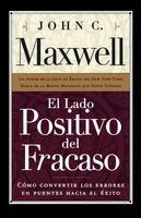 El lado positivo del fracaso -  John C. Maxwell