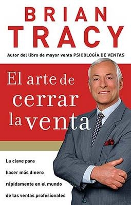El arte de cerrar la venta -  Brian Tracy