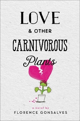 Love & Other Carnivorous Plants - Florence Gonsalves