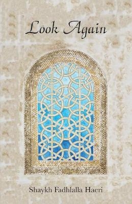 Look Again - Shaykh Fadhlalla Haeri