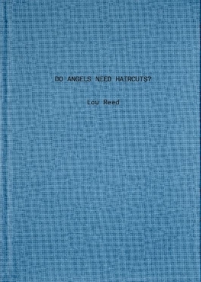 Do Angels Need Haircuts? - Lou Reed