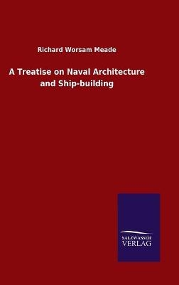 A Treatise on Naval Architecture and Ship-building