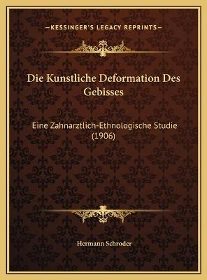 Die Kunstliche Deformation Des Gebisses