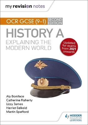 My Revision Notes: OCR GCSE (9-1) History A: Explaining the Modern World, Second Edition - Aly Boniface, Catherine Priggs, Lizzy James, Harriet Salkeld, Martin Spafford