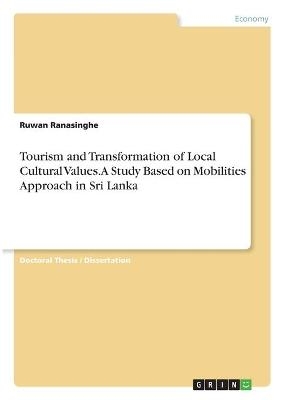 Tourism and Transformation of Local Cultural Values. A Study Based on Mobilities Approach in Sri Lanka