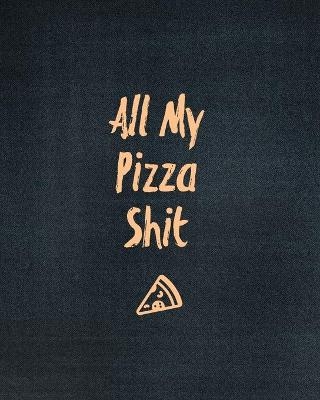 All My Pizza Shit, Pizza Review Journal