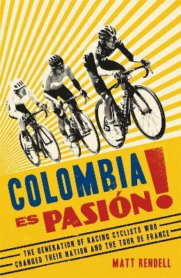 Colombia Es Pasion! - Matt Rendell