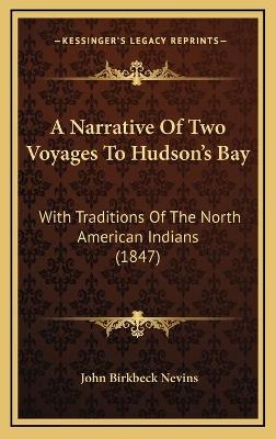 A Narrative Of Two Voyages To Hudson's Bay