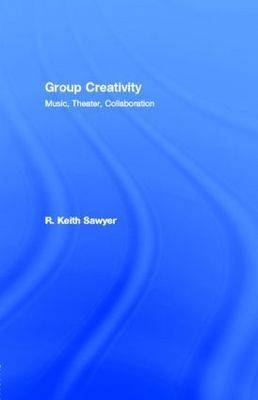Group Creativity : Music, Theater, Collaboration