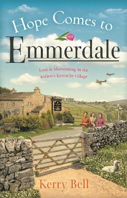 Hope Comes to Emmerdale - Kerry Bell