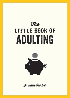 The Little Book of Adulting - Quentin Parker