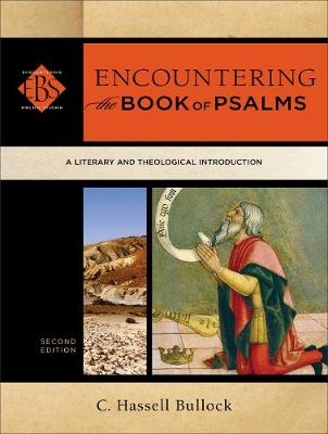 Encountering the Book of Psalms – A Literary and Theological Introduction - C. Hassell Bullock, Walter Elwell