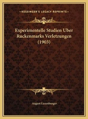Experimentelle Studien Uber Ruckenmarks Verletzungen (1903) - August Luxenburger