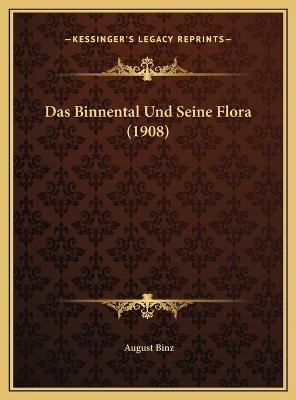 Das Binnental Und Seine Flora (1908) - August Binz