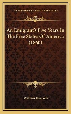 An Emigrant's Five Years In The Free States Of America (1860)