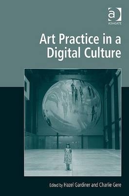 Art Practice in a Digital Culture - 