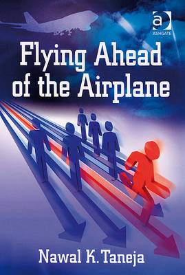 Flying Ahead of the Airplane -  Professor Nawal K Taneja